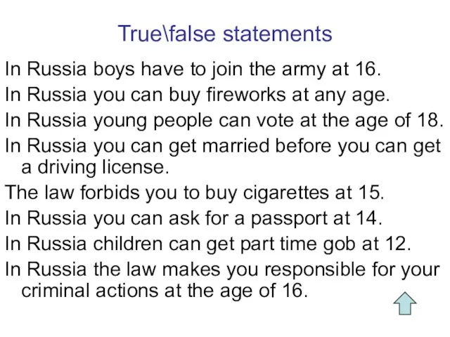 True\false statements In Russia boys have to join the army at 16.