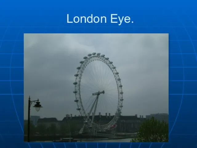 London Eye.