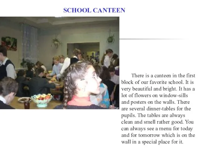 SCHOOL CANTEEN There is a canteen in the first block of our