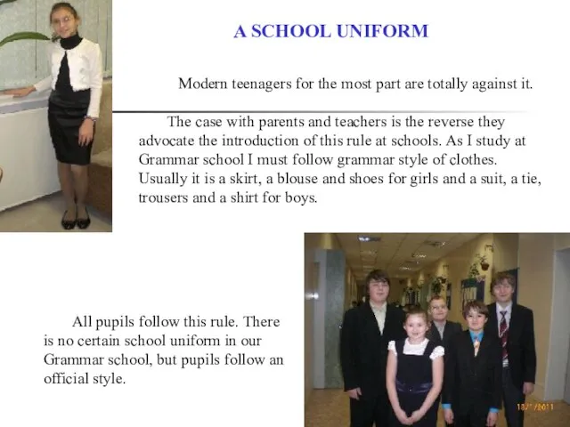 All pupils follow this rule. There is no certain school uniform in