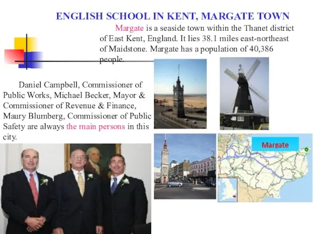 ENGLISH SCHOOL IN KENT, MARGATE TOWN Margate is a seaside town within