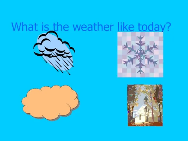 What is the weather like today?