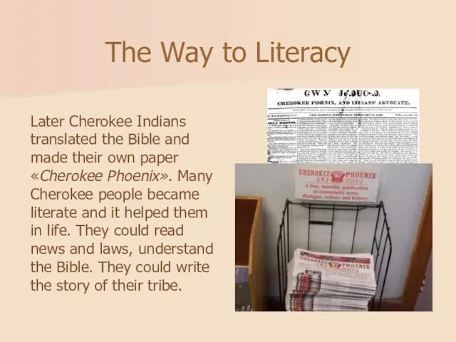 The Way to Literacy Later Cherokee Indians translated the Bible and made