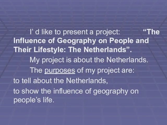 I’ d like to present a project: “The Influence of Geography on
