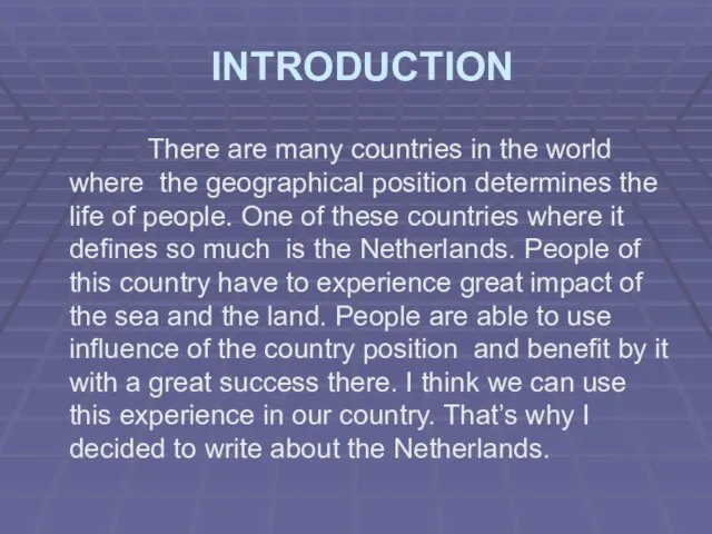 INTRODUCTION There are many countries in the world where the geographical position