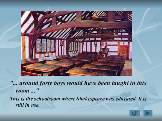 "... around forty boys would have been taught in this room ..."