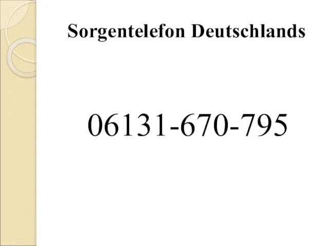 Sorgentelefon Deutschlands 06131-670-795