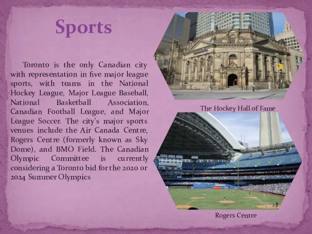 Toronto is the only Canadian city with representation in five major league