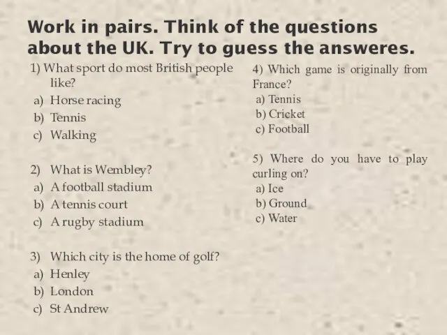 Work in pairs. Think of the questions about the UK. Try to