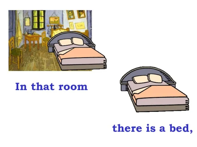 In that room there is a bed,