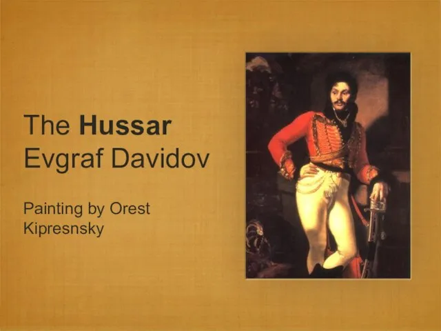 The Hussar Evgraf Davidov Painting by Orest Kipresnsky