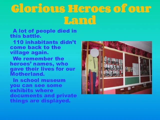 Glorious Heroes of our Land A lot of people died in this