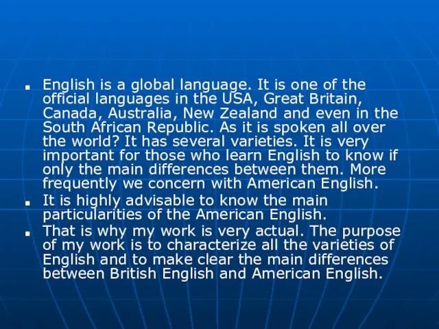 English is a global language. It is one of the official languages