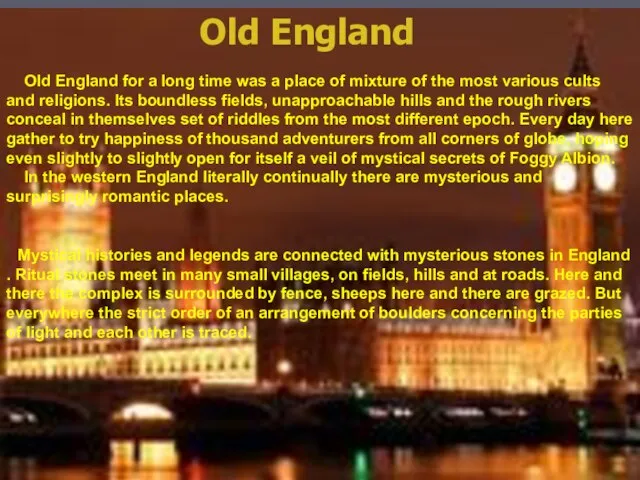 Old England Old England for a long time was a place of