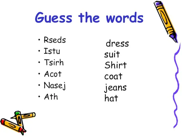 Guess the words Rseds Istu Tsirh Acot Nasej Ath dress suit Shirt coat jeans hat