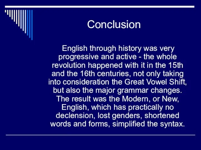 Conclusion English through history was very progressive and active - the whole