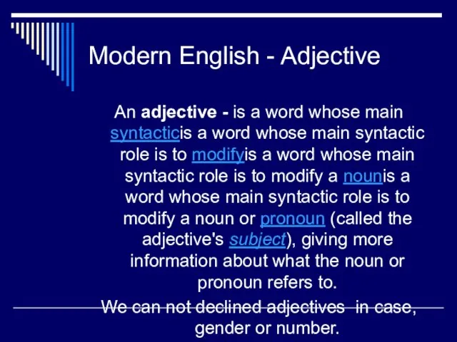 Modern English - Adjective An adjective - is a word whose main