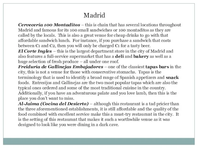 Cervecería 100 Montaditos – this is chain that has several locations throughout