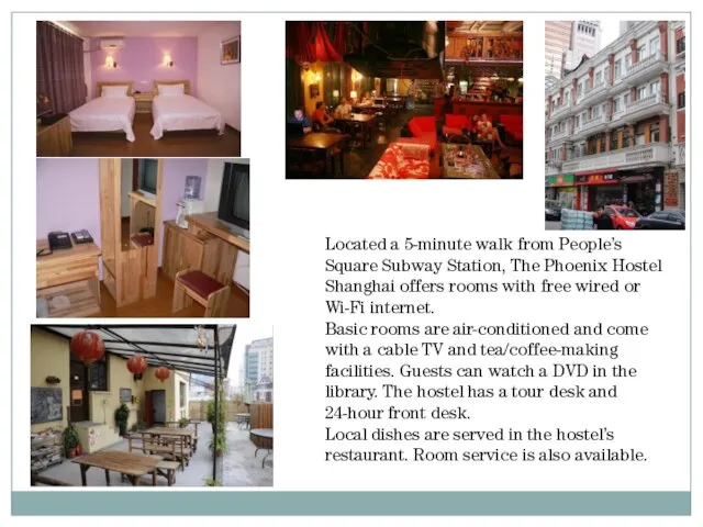 Located a 5-minute walk from People’s Square Subway Station, The Phoenix Hostel