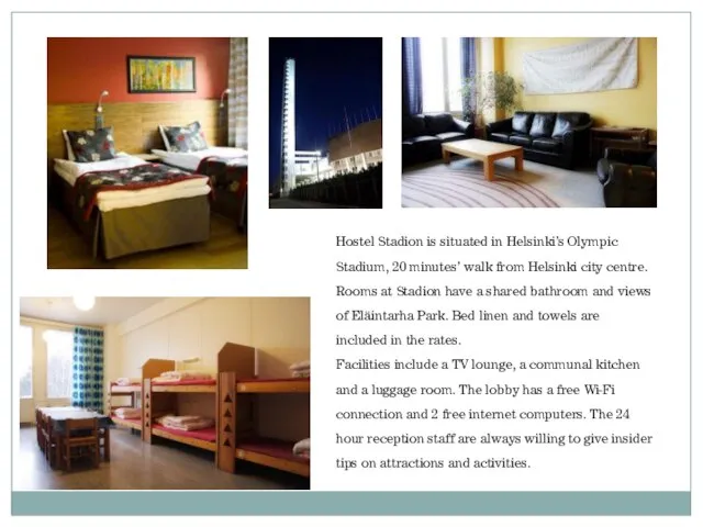 Hostel Stadion is situated in Helsinki’s Olympic Stadium, 20 minutes’ walk from