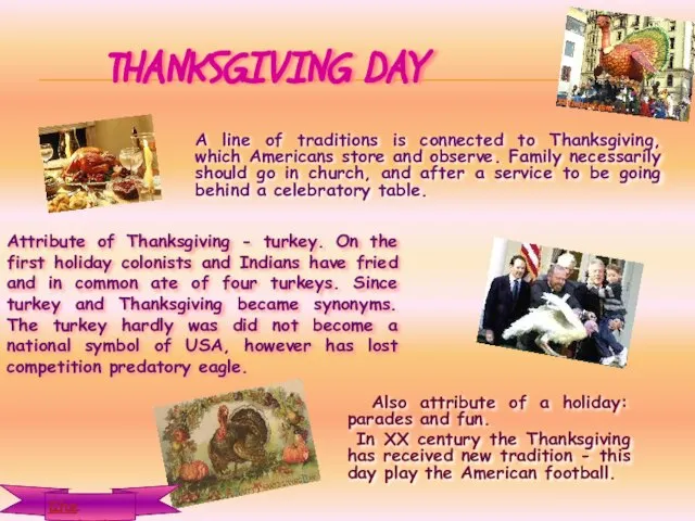 THANKSGIVING DAY Also attribute of a holiday: parades and fun. In XX