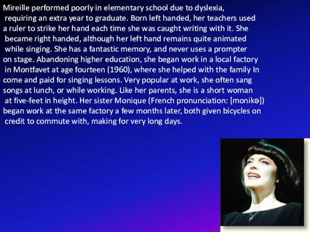 Mireille performed poorly in elementary school due to dyslexia, requiring an extra