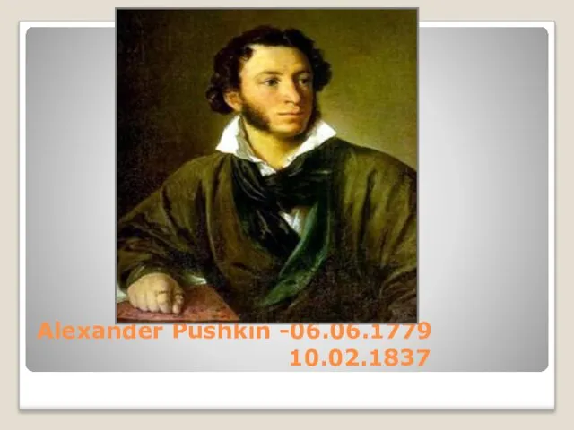 Alexander Pushkin -06.06.1779 10.02.1837