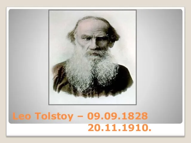 Leo Tolstoy – 09.09.1828 20.11.1910.