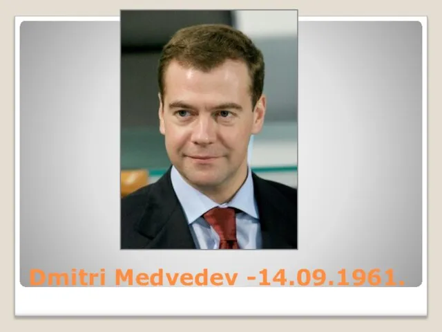 Dmitri Medvedev -14.09.1961.