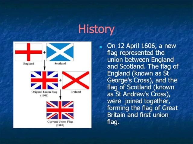 History On 12 April 1606, a new flag represented the union between