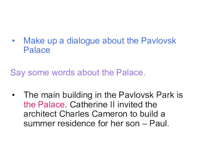 Make up a dialogue about the Pavlovsk Palace Say some words about