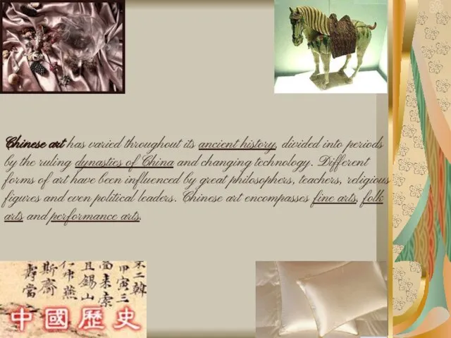 Chinese art has varied throughout its ancient history, divided into periods by