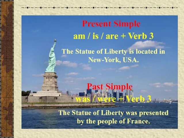 Present Simple am / is / are + Verb 3 The Statue