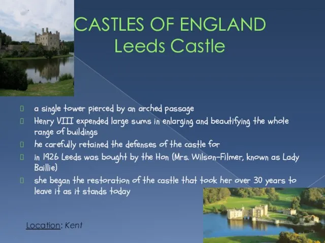 CASTLES OF ENGLAND Leeds Castle a single tower pierced by an arched