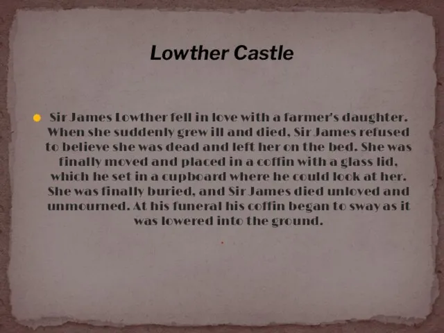 Sir James Lowther fell in love with a farmer's daughter. When she