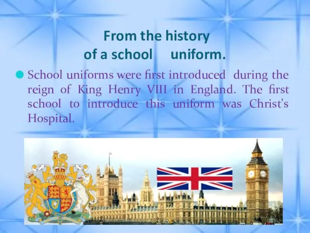 From the history of a school uniform. School uniforms were first introduced