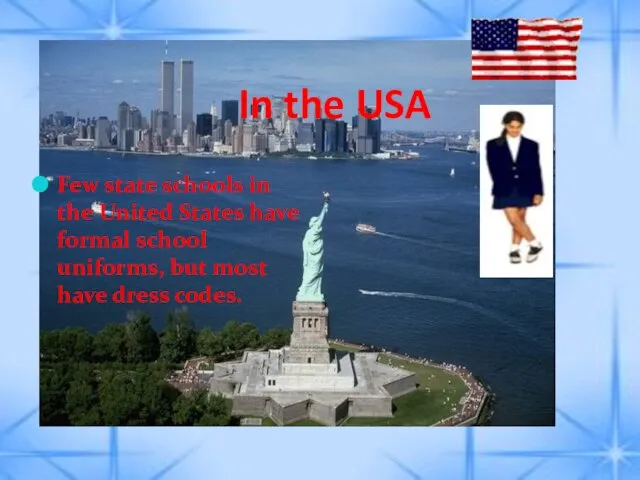 In the USA Few state schools in the United States have formal