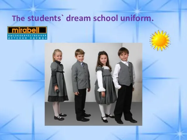 The students` dream school uniform.