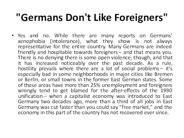 "Germans Don't Like Foreigners" Yes and no. While there are many reports