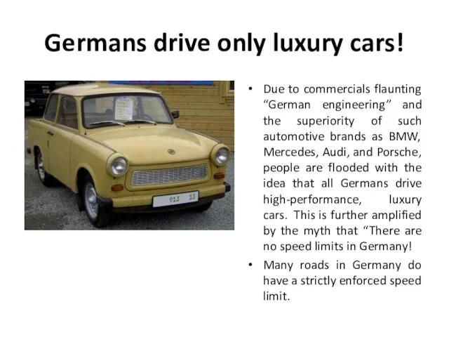 Germans drive only luxury cars! Due to commercials flaunting “German engineering” and