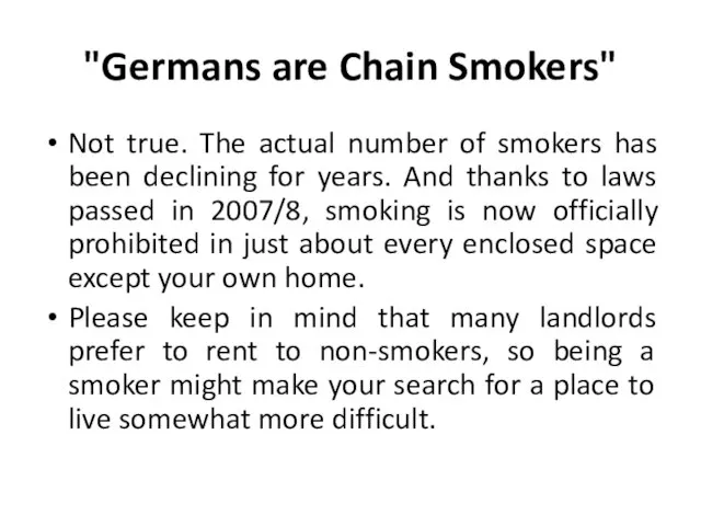 "Germans are Chain Smokers" Not true. The actual number of smokers has