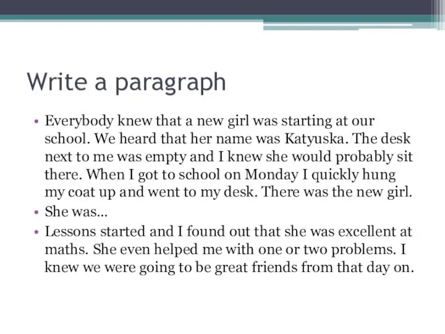 Write a paragraph Everybody knew that a new girl was starting at