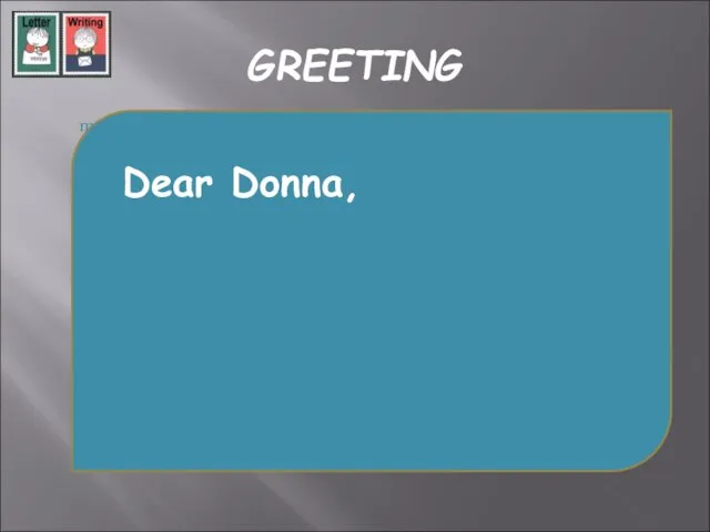 GREETING mmmmdddddd Dear Donna,