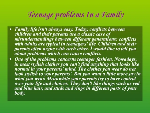 Teenage problems In a Family Family life isn't always easy. Today, conflicts