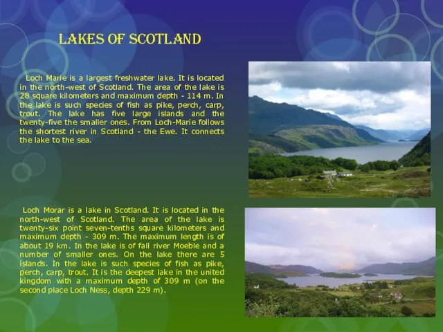 Lakes of Scotland Loch Marie is a largest freshwater lake. It is