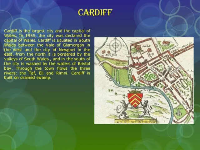 Cardiff Cardiff is the largest city and the capital of Wales. In