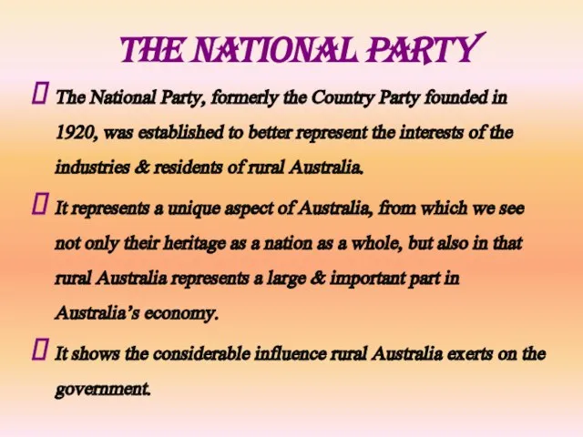 The National Party The National Party, formerly the Country Party founded in