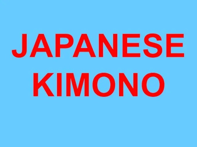 JAPANESE KIMONO