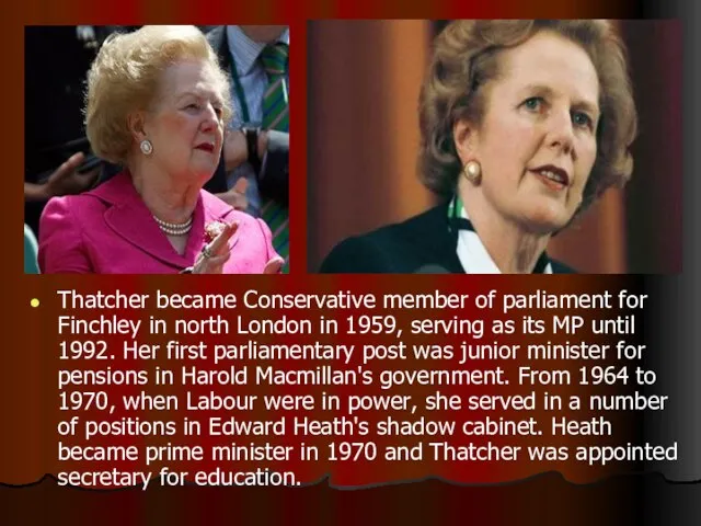 Thatcher became Conservative member of parliament for Finchley in north London in