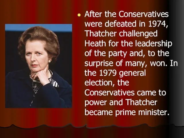 After the Conservatives were defeated in 1974, Thatcher challenged Heath for the